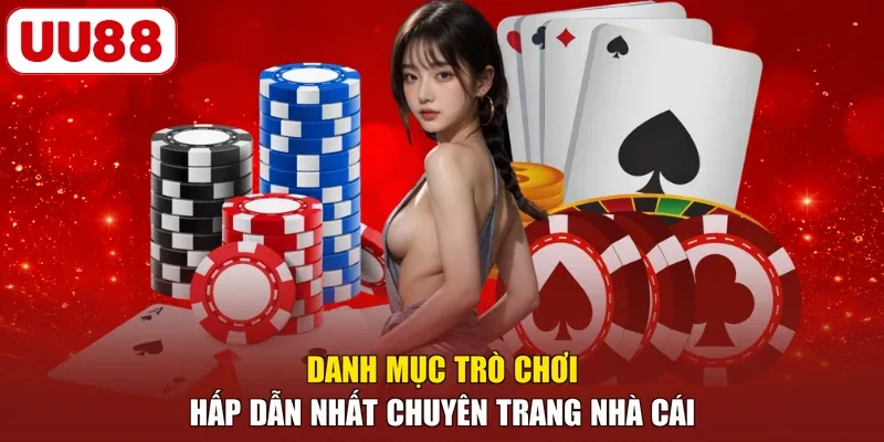 Danh mục trò chơi hấp dẫn nhất chuyên trang nhà cái