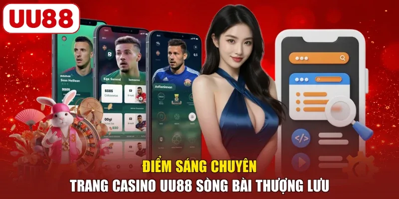 Điểm sáng chuyên trang casino UU88 sòng bài thượng lưu