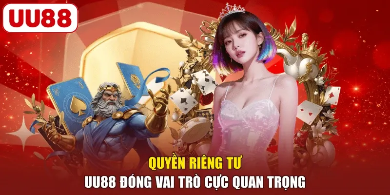 Quyền riêng tư UU88 đóng vai trò cực quan trọng