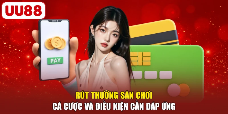Rút thưởng sân chơi cá cược và điều kiện cần đáp ứng