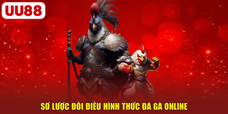 Sơ lược đôi điều hình thức đá gà online