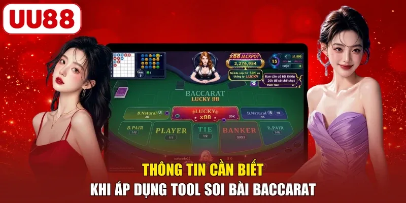 Thông tin cần biết khi áp dụng tool soi bài Baccarat