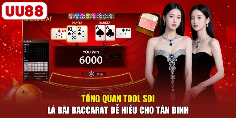 Tổng quan tool soi lá bài Baccarat dễ hiểu cho tân binh